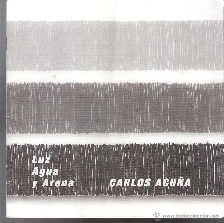Kunst: Carlos Acu&ntilde;a. Luz, agua y arena. Abril 1998. Museo Ant&oacute;n. Candas. 21x21 cmtrs. S/P (8 p&aacute;gs.).
