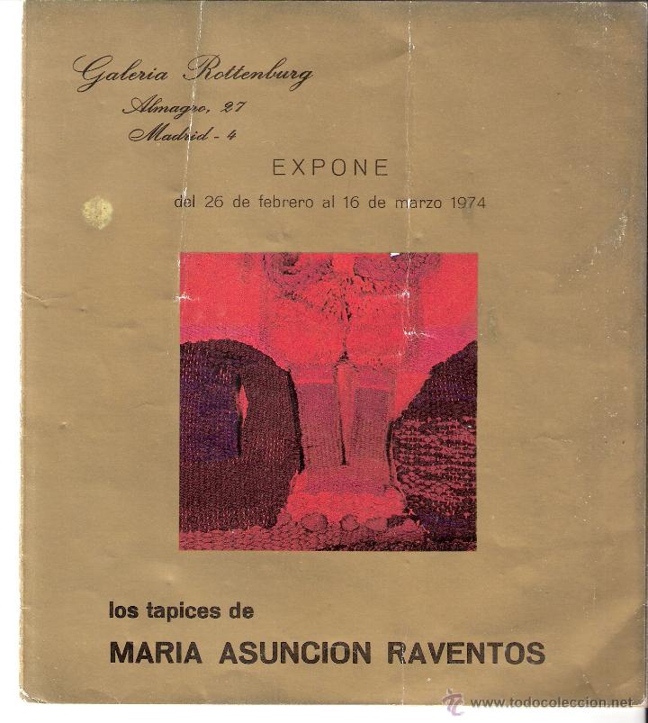 Kunst: Los tapices de Mar&iacute;a Asunci&oacute;n Raventos. Febrero 1974. Galer&iacute;a Rottenburg, Madrid. 19x17 cmtr. Despl.