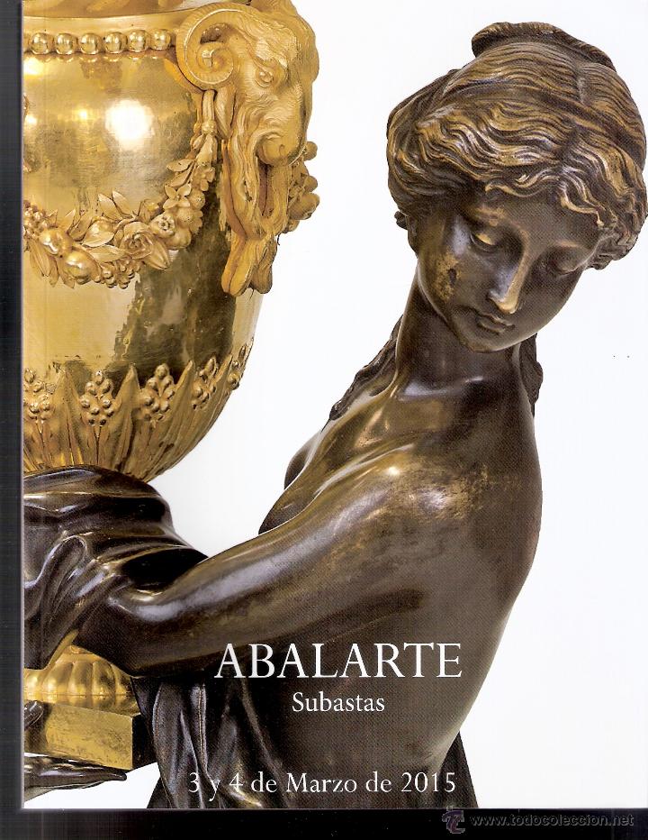 Kunst: Abalarte Subastas. Subasta de Marzo de 2015. 2247 lotes en 280 p&aacute;ginas.