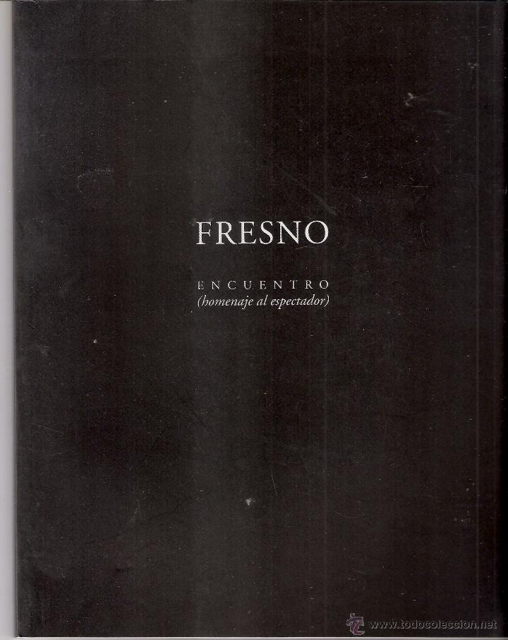 Art: Fresno. Encuentro. (Homenaje al Espectador.).Museo Casa Natal de Jovellanos, Gij&oacute;n, Abril 1997.