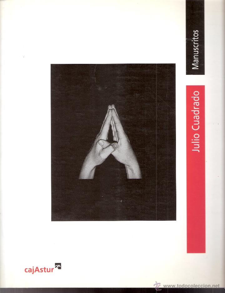 Art: Julio Cuadrado. Manuscritos. Cajastur. Caja de Asturias. 1999.