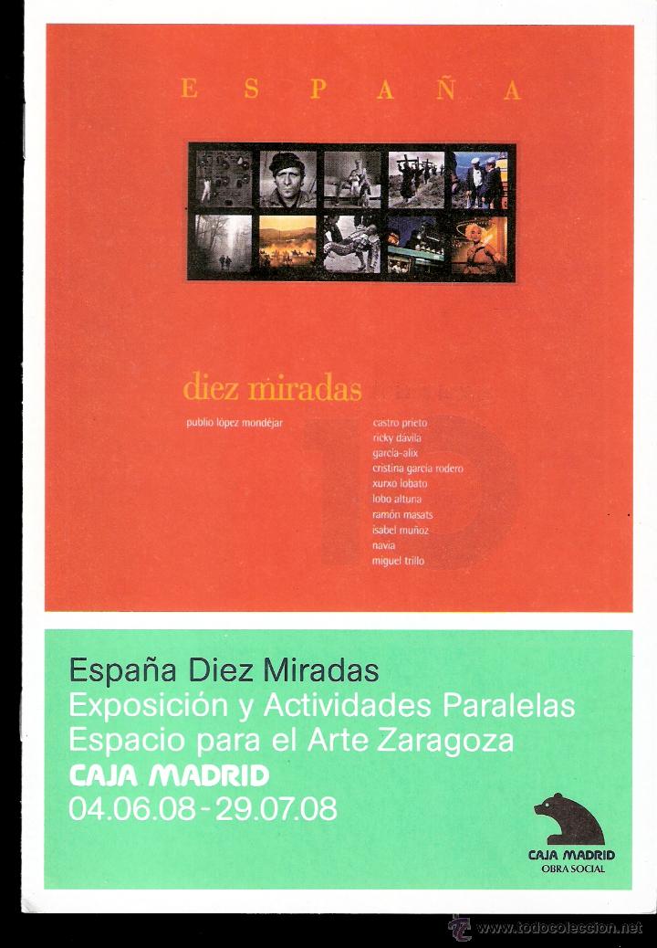Kunst: Espa&ntilde;a Diez Miradas.Espacio para el Arte.Zaragoza.Caja Madrid. 2008. 21x15 cmtr. 11 p&aacute;gs. Fot&oacute;grafos