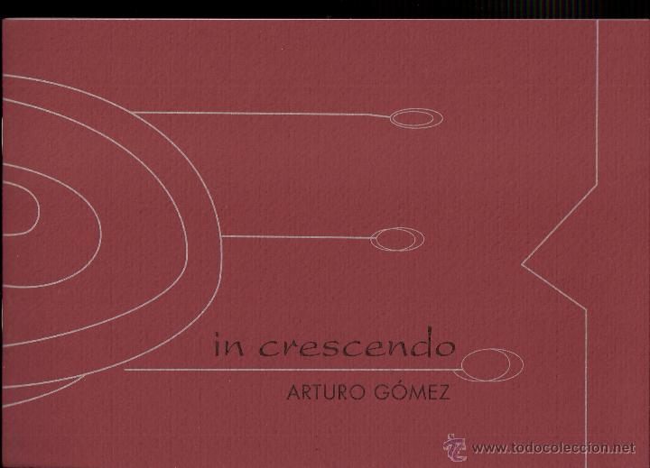 Kunst: Arturo G&oacute;mez. In crescendo. Septiembre 2007. UNED Calatayud. 16x23 cmtrs. 16 p&aacute;ginas.