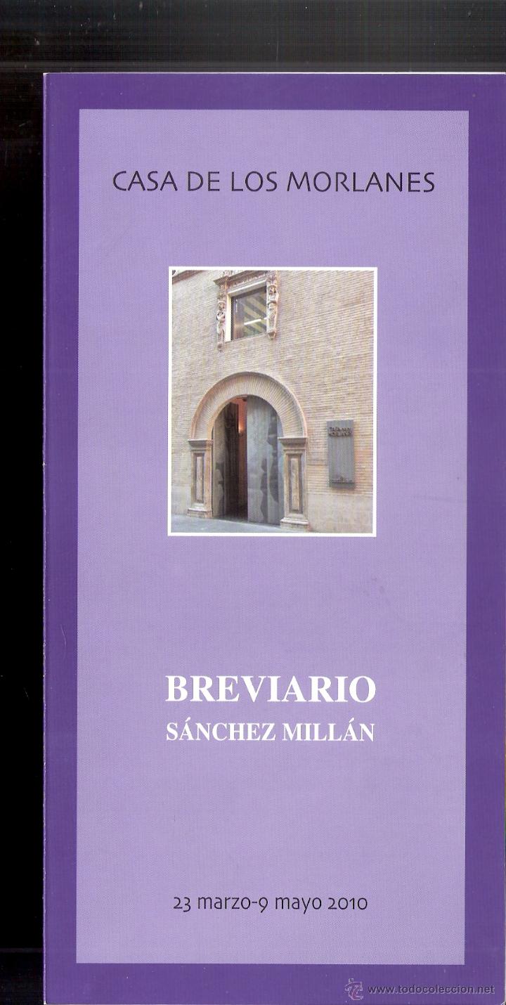 Art: S&aacute;nchez Mill&aacute;m. Breviario. Marzo 2010. Casa de los Morlanes.Zaragoza. D&iacute;ptico. 20x10 cmtrs.
