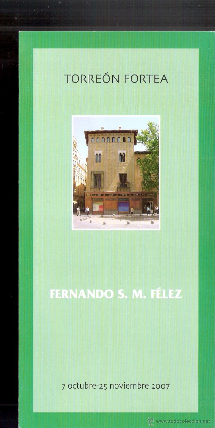 Art: Fernando S.M. F&eacute;lez. Octubre 2007. Torre&oacute;n Fortea.Zaragoza. D&iacute;ptico. 20x10 cmtrs.