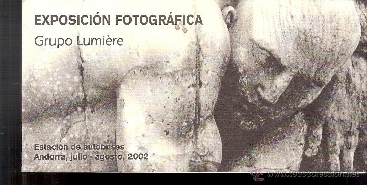 Arte: Exposici&oacute;n Fotogr&aacute;fica. Grupo Lumiere. Julio 2002. Estaci&oacute;n Autobuses, Andorra.D&iacute;ptico. 20x10 cmtrs.