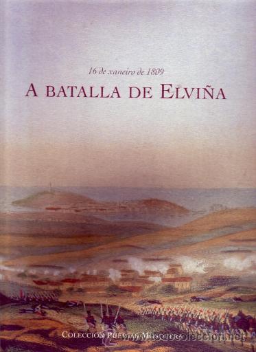 Arte: A BATALLA DE ELVI&Ntilde;A. 16 de xaneiro de 1809.  Colecci&oacute;n Puertas Mosquera.