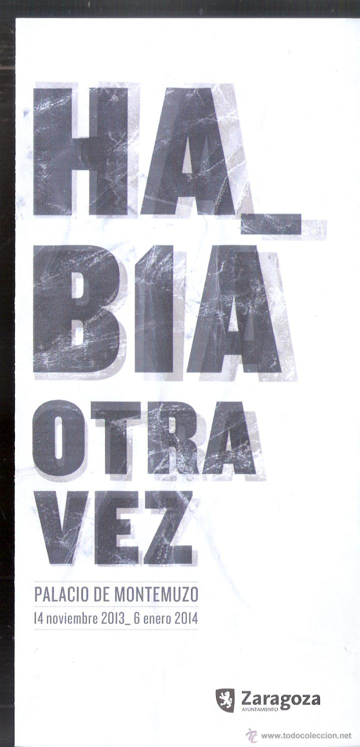 Arte: Hab&iacute;a Otra Vez. Dise&ntilde;o editorial. Palacio de Montemuzo. Zaragoza.Noviembre 2013.Tr&iacute;ptico.21x10 cmtrs