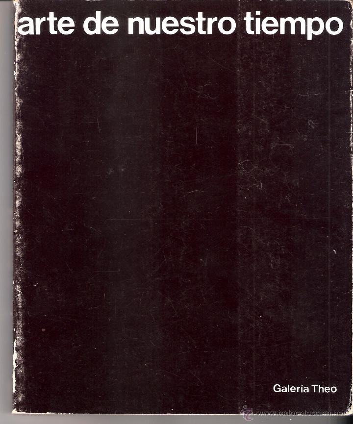 Kunst: Arte de nuestro tiempo. Octubre 1974. Galer&iacute;a Theo. Madrid.