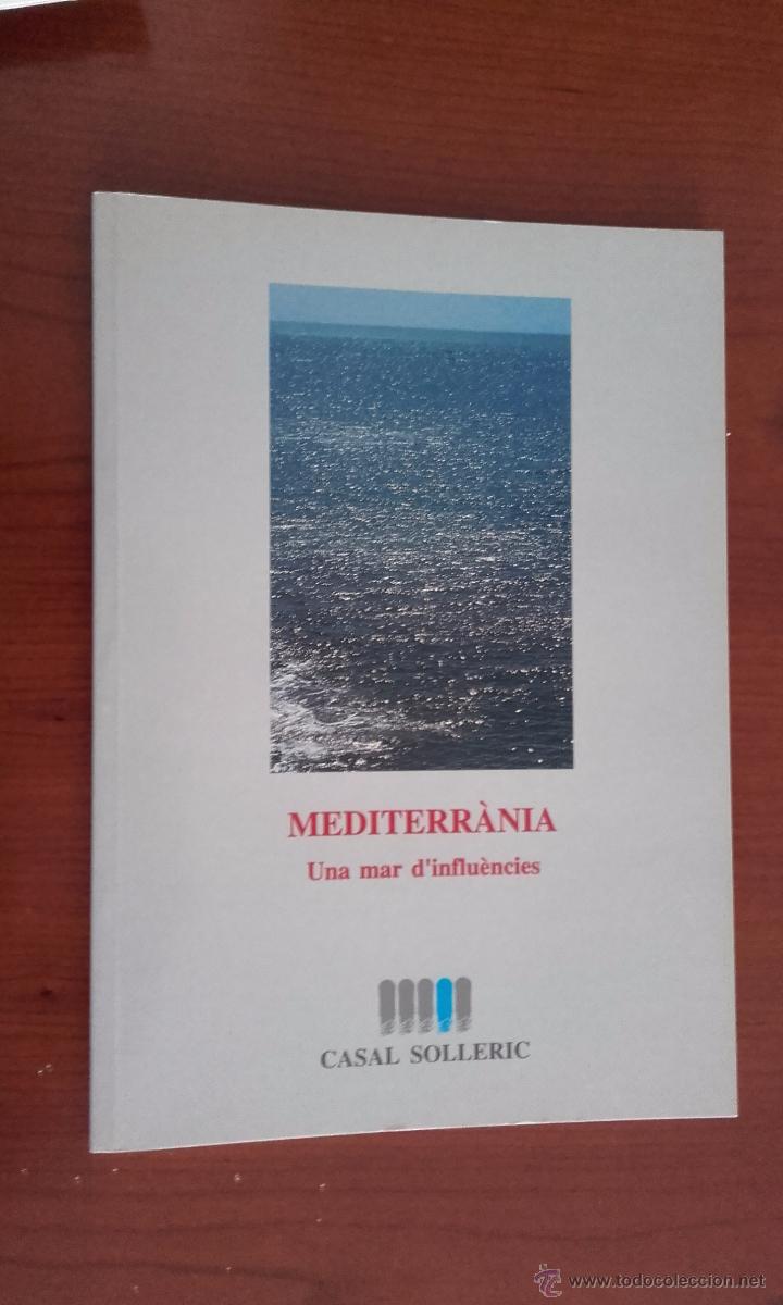 Arte: Mediterr&agrave;nia. Una mar d'influ&egrave;ncies. Casal Solleric. Ajuntament de Palma sept 1985 Islas Baleares