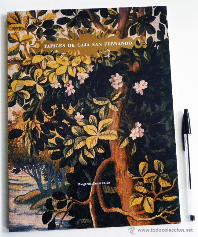 Arte: TAPICES DE LA CAJA SAN FERNANDO LIBRO CAT&Aacute;LOGO EXPOSICI&Oacute;N ARTE TAPIZ FUNCI&Oacute;N T&Eacute;CNICA FLANDES FRANCIA