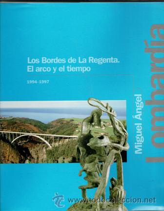 Arte: Los Bordes de la Regenta, El arco y el tiempo, Miguel Angel Lombard&iacute;a