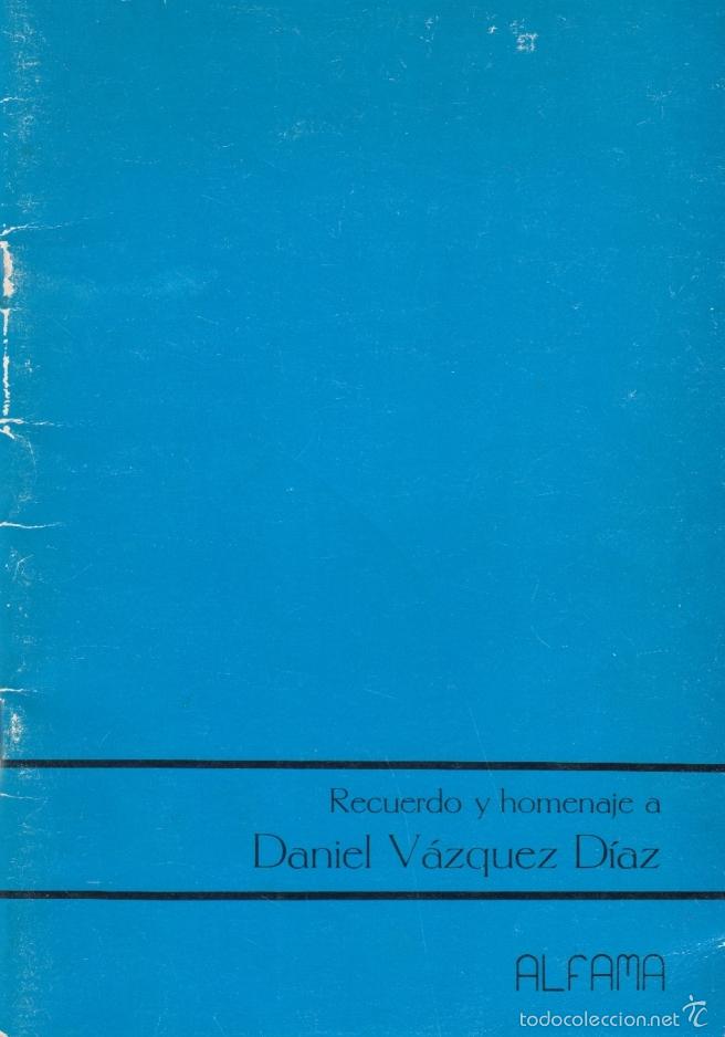 Arte: RECUERDO Y HOMENAJE A DANIEL V&Aacute;ZQUEZ D&Iacute;AZ EXP GALER&Iacute;A ALFAMA 1986 TEXTOS A.M. CAMPOY ENRIQUE AZCOAGA