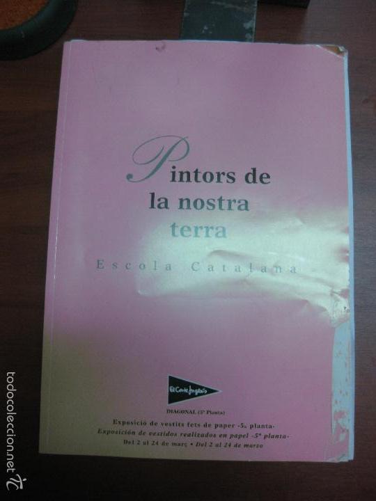 Arte: PINTORS DE LA NOSTRA TERRA. ESCOLA CATALANA. EL CORTE INGLES. ESPOSICIO DE VESTITS FETS DE PAPER.