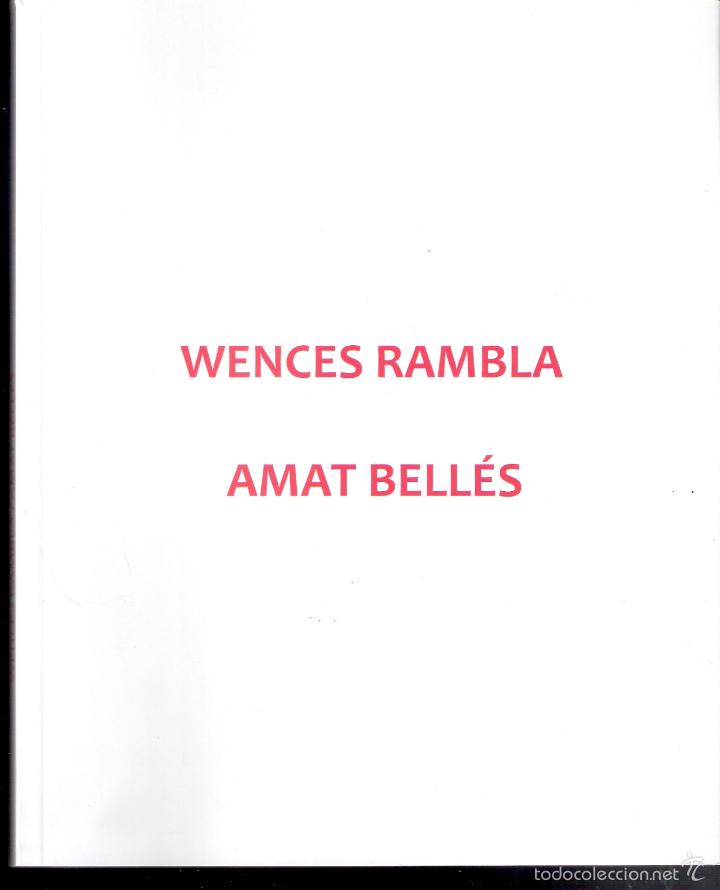 Kunst: Wences Rambla. Amat Bell&eacute;s.2 itineraris.45 anys.1971 - 2016.Gener 2016.Paranimf Universitat Castell&oacute;