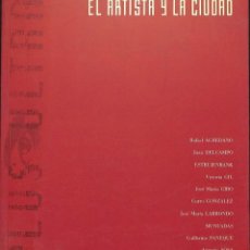Arte: EL ARTISTA Y LA CIUDAD (MAR VILLAESPESA: AGREDANO, ESTRUJENBANK, MUNTADAS,PANEQUE, ETC. CATÁLOGO