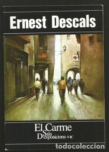 Arte: ERNEST DESCALS. CUADERNO 8 PGS. EXPOSICION 1984 EL CARME SALA D'EXPOSICIONS VIC.