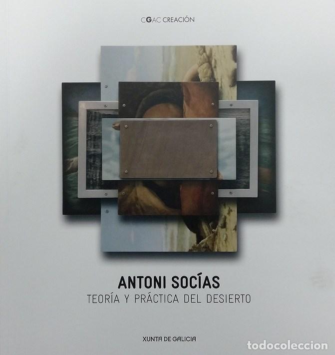 Arte: ANTONI SOC&Iacute;AS. TEOR&Iacute;A Y PR&Aacute;CTICA DEL DESIERTO. CENTRO GALEGO DE ARTE CONTEMPOR&Aacute;NEA