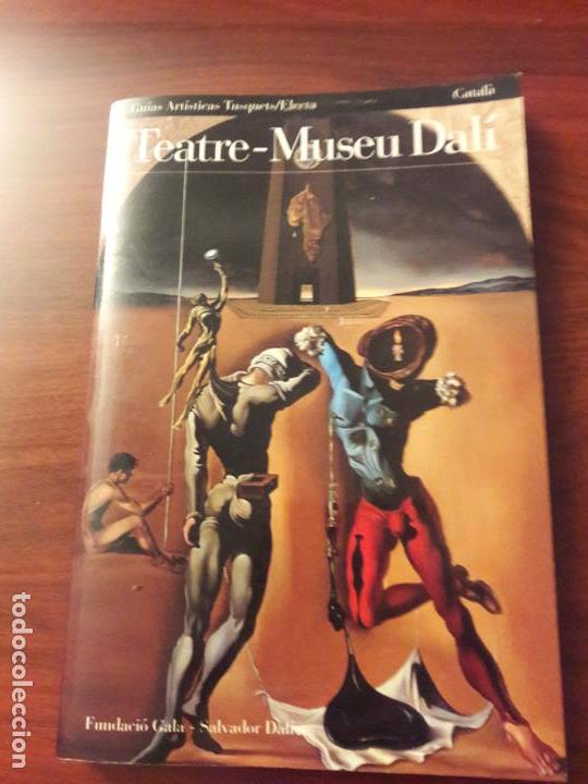 Arte: GUIA TEATRE-MUSEU DAL&Iacute;-CATAL&Agrave;-GUIAS ARTISTICAS TUSQUETS ELECTA-1994-16X24-97 P&Aacute;GINAS