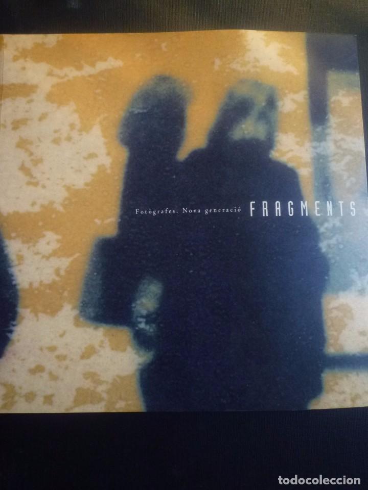 Arte: FOTOGRAFIA. FRAGMENTS. NOVA GENERACI&Oacute;. CAT&Aacute;LOGO EXPOSICI&Oacute;N MUSEU DE GRANOLLERS. 2000
