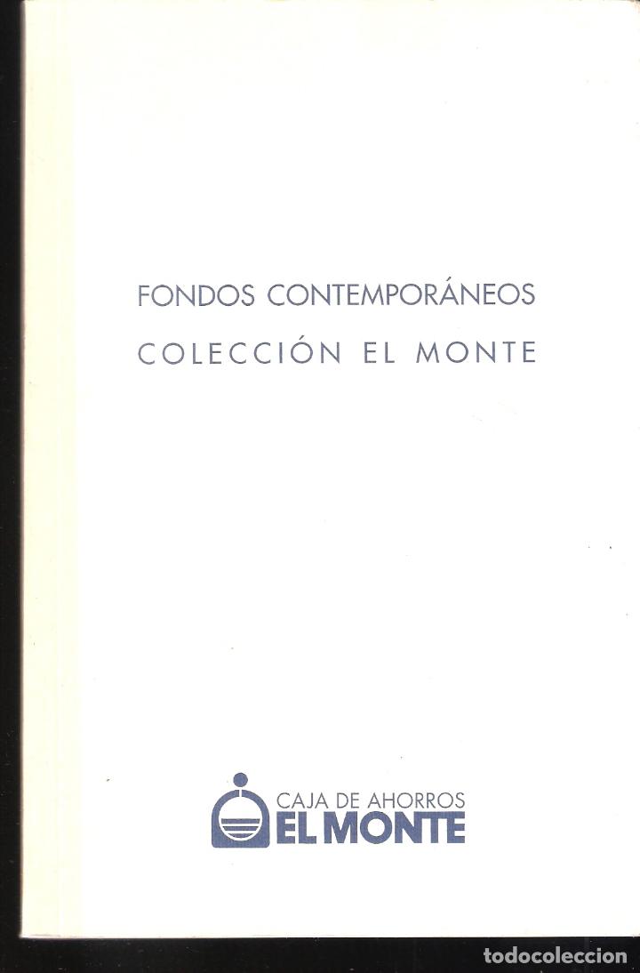 Kunst: Fondos Contempor&aacute;neos. Colecci&oacute;n El Monte. 1998. Caja de Ahorros el Monte.(Relaci&oacute;n de artistas)