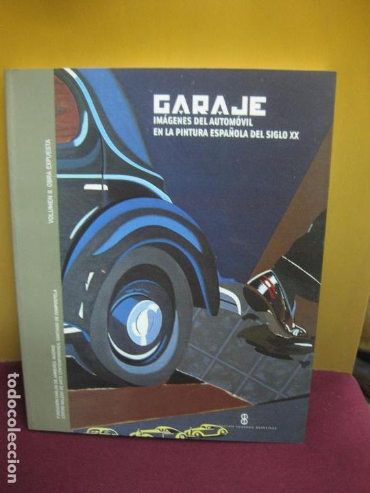 Arte: GARAJE. IMAGENES DEL AUTOMOVIL EN LA PINTURA ESPA&Ntilde;OLA DEL SIGLO XX. VOL II. OBRA EXPUESTA.