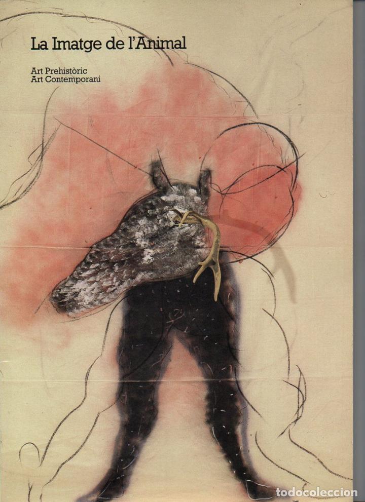 Arte: LA IMATGE DE L' ANIMAL - ART PREHIST&Ograve;RIC, ART CONTEMPORANI (CAIXA DE BARCELONA, 1984)