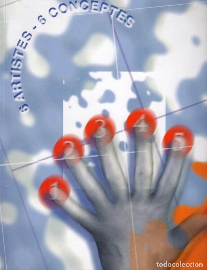 Arte: 6 ARTIST 6 CONCEPTES GOVERN ANDORRA 2001 EVE ARIZA BALMASEDA EMMANUELLE BESNARD CASAMAJ&Oacute; GARRIDO LUQ