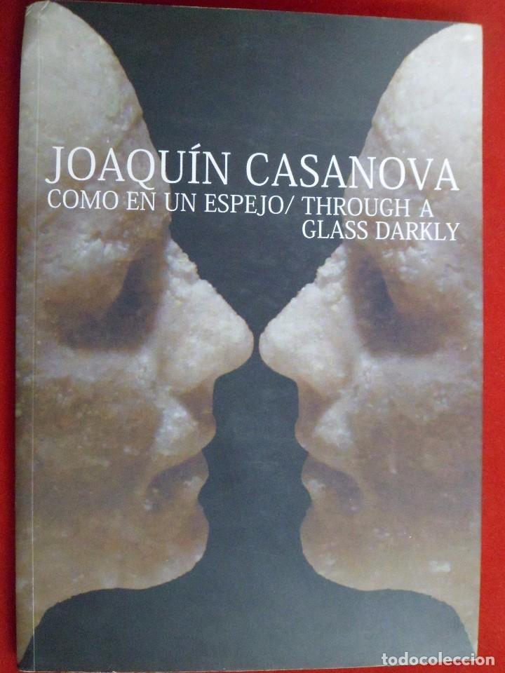 Arte: JOAQU&Iacute;N CASANOVA. COMO EN UN ESPEJO. CAT&Aacute;LOGO - Foto 1