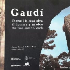 Arte: CATÁLOGO. GAUDÍ L'HOME I LA SEVA OBRA - GAUDÍ EL HOMBRE Y SU OBRA - GAUDÍ THE MAN AND HIS WORK. Lote 104541223