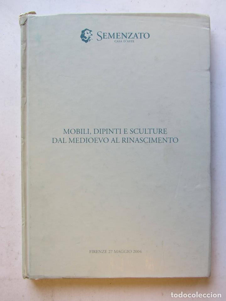 Art: Mobili, dipinti e sculture dal medioevo al rinacimiento. Semenzato Casa d&acute;aste 2004. Cat&aacute;logo. Ilust