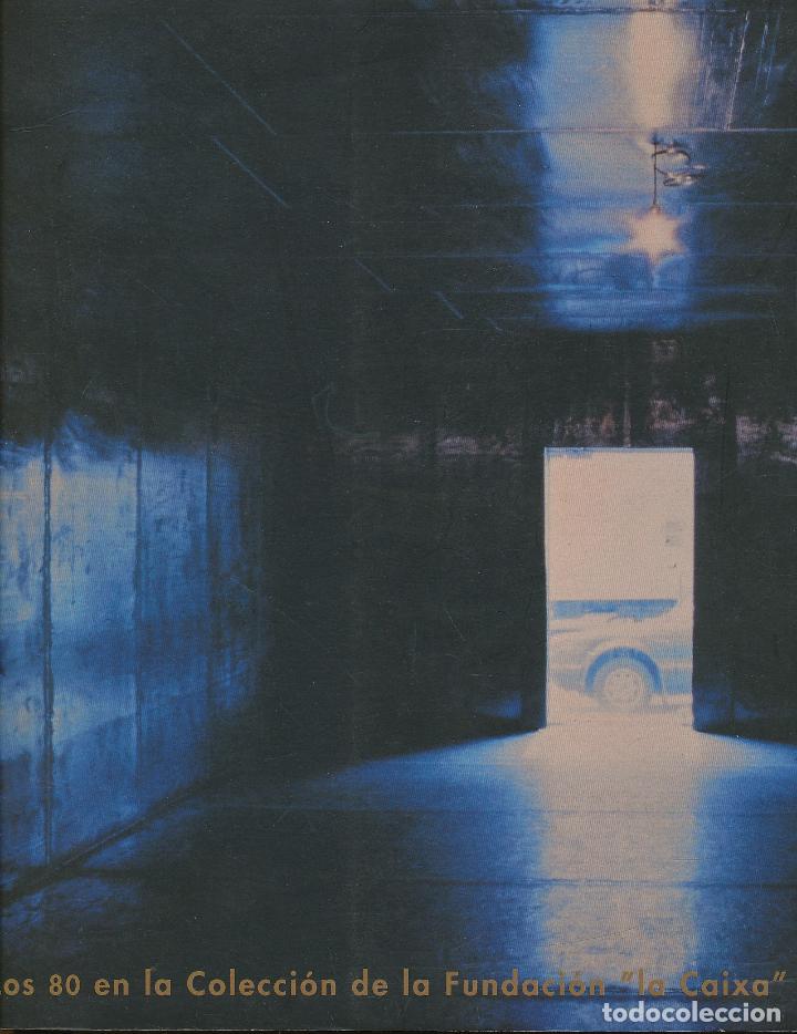 Arte: Los 80 en la Colecci&oacute;n de la fundaci&oacute;n &ldquo;la CAIXA&rdquo;, Madrid, 1992