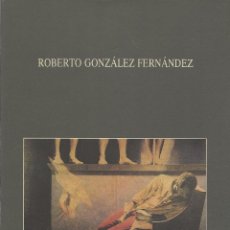 Arte: ROBERTO GONZÁLEZ FERNÁNDEZ -GALERÍA LEANDRO NAVARRO 1988-. Lote 111832791