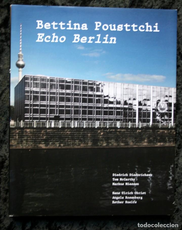 Arte: BETTINA POUSTTCHI - ECHO BERLIN - Walther Koenig (November 8, 2010),