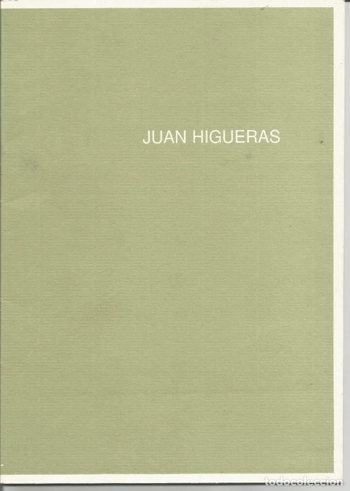 Arte: CATALOGO DE JUAN HIGUERAS  PINTURAS  GALERIA SEN  MADRID   16 PAGINAS