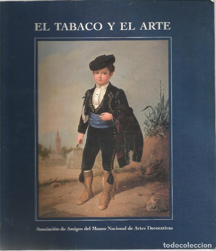 Art: CATALOGO EL TABACO Y EL ARTE  EXPOSICION PATROCINADA POR TABACALERA  71 PAGINAS