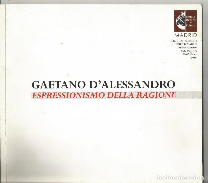 Arte: CATALOGO DE   GAETANO D ALESSANDRO ESPRESSIONISMO DELLA RAGIONE  INSTITUTO ITALIANO MADRID