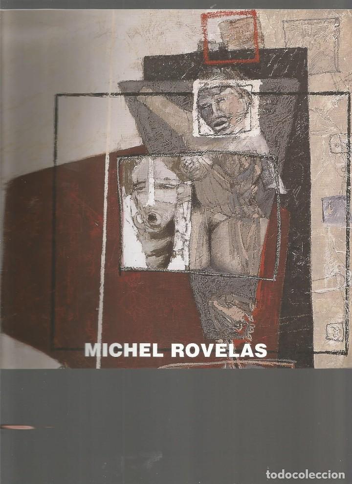 Arte: CATALOGO DE MICHEL  ROVELAS   2005  - 48  PAGINAS
