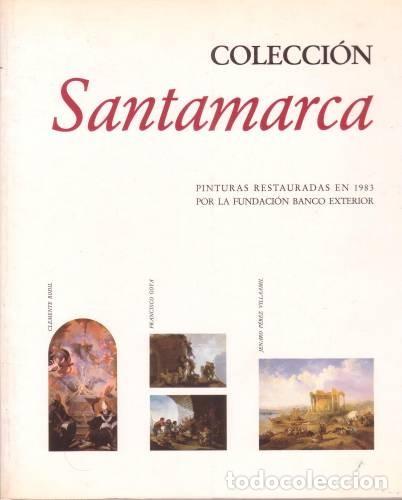 Arte: COLECCI&Oacute;N SANTAMARCA. PINTURAS RESTAURADAS EN 1983 POR LA FUNDACI&Oacute;N BANCO EXTERIOR