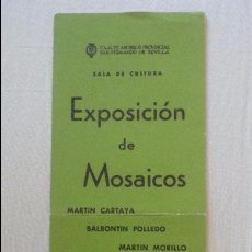 Arte: EXPOSICION MOSAICOS. MARTIN CARTAYA. BALBONTIN POLLEDO. MARTIN PORTILLO. CAJA AHORROS SEVILLA 1964