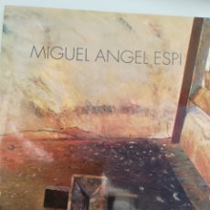 Arte: MIGUEL ANGEL ESPI. TRAYECTORIA PICTÓRICA, 1974 A 1991. Lote 129059138