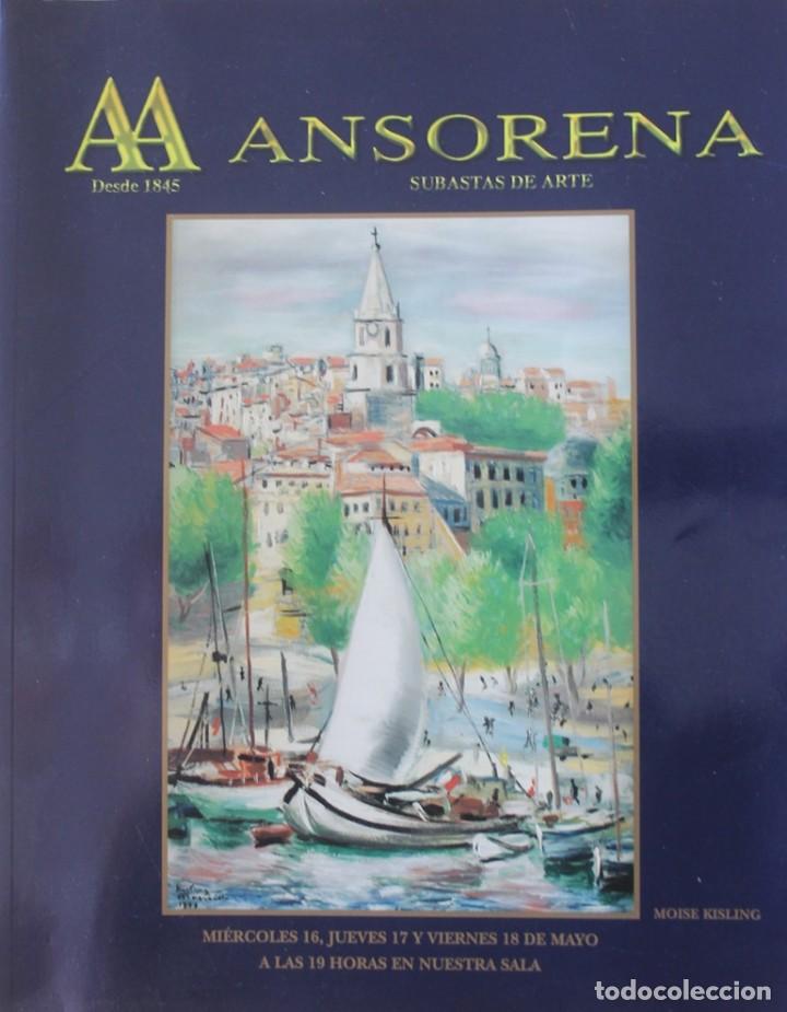 Arte: CATALOGO DE LA SUBASTA CELEBRADA EN MAYO DE 2007 POR LA PRESTIGIOSA GALER&Iacute;A ANSORENA 503 PAGINAS