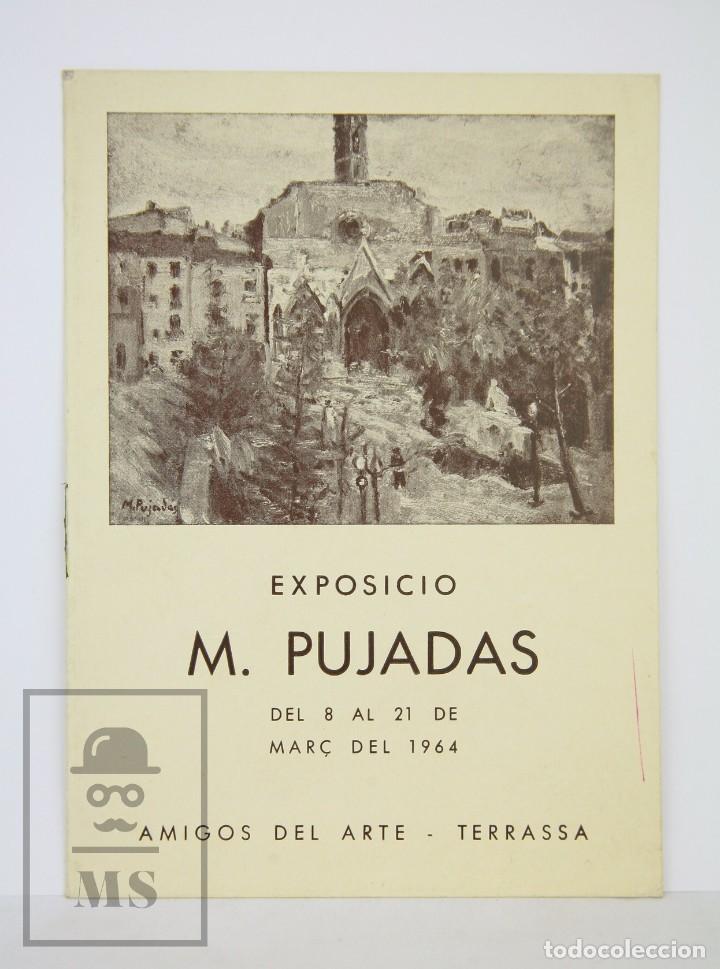 Arte: Folleto / Cat&aacute;logo de Exposici&oacute;n - Exposici&oacute; M. Pujadas - Amigos del Arte, Terrassa. A&ntilde;o 1964