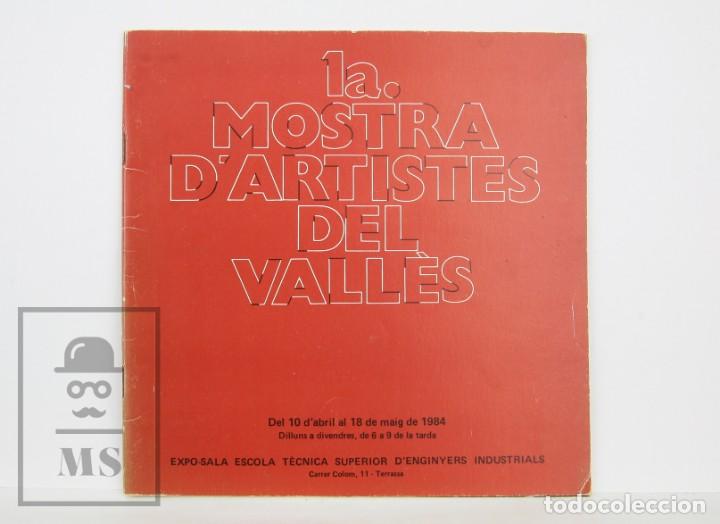 Arte: Cat&aacute;logo / Folleto Exposici&oacute;n de Pintura - 1&ordf; Mostra d'Artistes del Vall&egrave;s - Escola T&egrave;cnica..., 1984