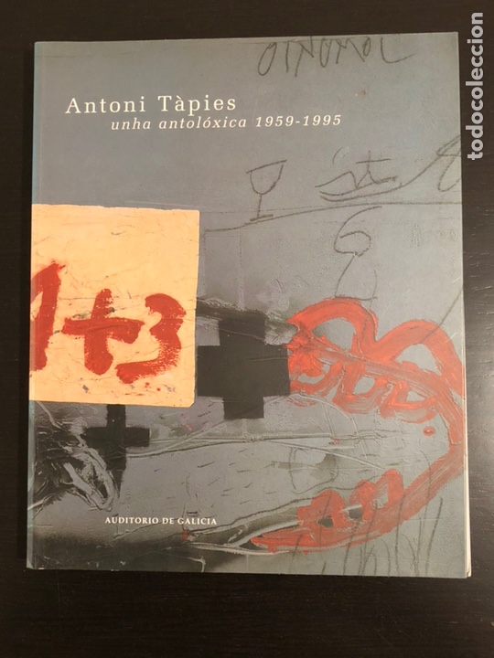 ANTONI TÀPIES, UNHA ANTOLÓXICA 1959-1995. AUDITORIO DE GALICIA, 1996 (Arte - Catálogos)