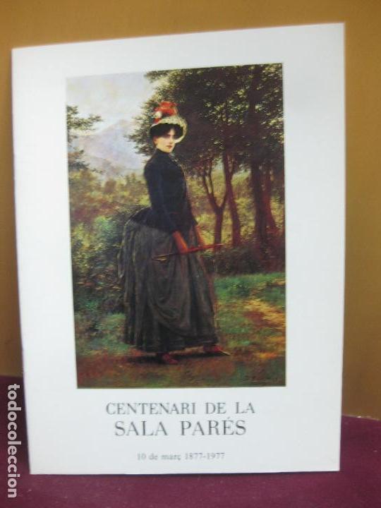 Arte: CENTENARI DE LA SALA PARES. 10 DE MAR&Ccedil; 1877-1977.