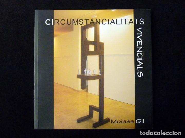 Arte: CAT&Aacute;LOGO, MOIS&Egrave;S GIL, CIRCUMSTANCIALITATS VIVENCIALS. CENTRE D'ART L'ESTACI&Oacute;, DENIA 2009