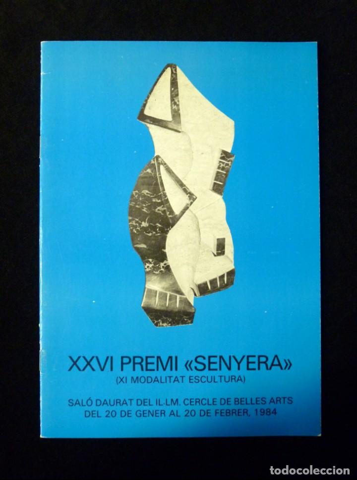 Kunst: CAT&Aacute;LOGO XXVI PREMI SENYERA (XI MODALITAT ESCULTURA). EXCMO. AJUNTAMENT DE VAL&Egrave;NCIA, 1984