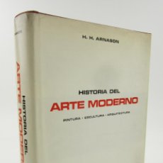 Arte: HISTORIA DEL ARTE MODERNO, H. H. ARNASON, 1972, DAIMON, BARCELONA. 30,5X24,5CM