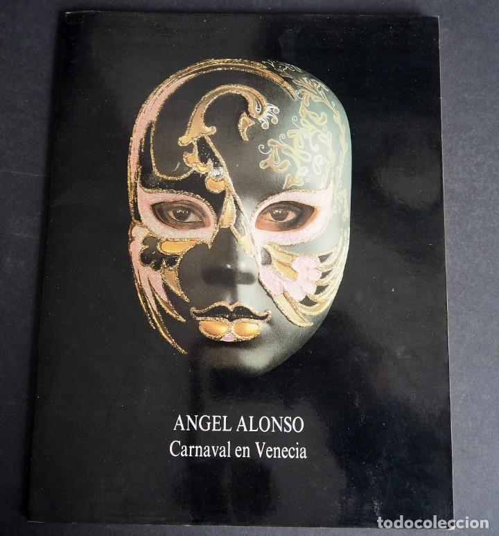 Art: ANGEL ALONSO. CARNAVAL EN VENECIA. CATALOGO EXPOSICION. BILBAO 1989. DEDICADO.